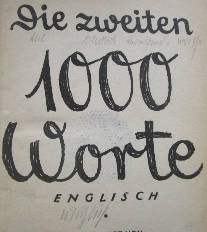 Sf 46 2: Die zweiten 1000 Worte Englisch (1928);- (unbekannt), Von Hand: Annotation; 'the second thousands worths english'. 