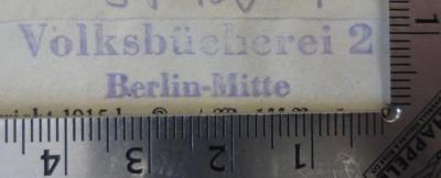 - (Städtische Volksbücherei (Berlin-Mitte)), Stempel: Berufsangabe/Titel/Branche, Ortsangabe; 'Volksbücherei 2
Berlin-Mitte'.  (Prototyp)