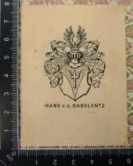 - (Gabelentz, Hans von der), Etikett: Exlibris; 'Hans v. d. Gabelentz'. 