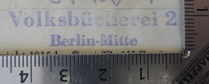 - (Städtische Volksbücherei (Berlin-Mitte)), Stempel: Berufsangabe/Titel/Branche, Ortsangabe; 'Volksbücherei 2
Berlin-Mitte'.  (Prototyp)