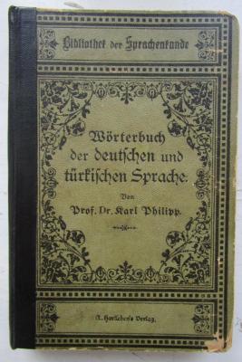 Sa 538: Wörterbuch der deutschen und türkischen Sprache in türlischen Buchstaben nebst lateinischer Umschrift ([1919])