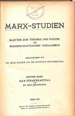 S 3676 : Das Finanzkapital. [= Marx-Studien. Blätter zur Theorie und Kritik des wissenschaftlichen Sozialismus, Bd. 3.] (1927)