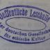 - (Deutsche Gesellschaft für Ethische Kultur), Stempel: Name, Berufsangabe/Titel/Branche, Ortsangabe; 'Oeffentliche Lesehalle der deutschen Gesellschaft für ethische Kultur'.  (Prototyp)