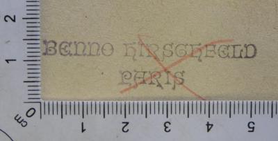 - (Hirschfeld, Benno), Stempel: Name; 'Benno Hirschfeld
Paris'. 