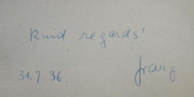 Cq 1404 1935: Sons and lovers (1935);- (unbekannt;[?], Franz), Von Hand: Widmung, Datum, Name; 'Kind regards!
31.7.36
Franz'. 