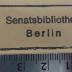 - (Berlin (West). Senat. Bibliothek), Stempel: Name, Ortsangabe, Wappen, Berufsangabe/Titel/Branche; 'Senatsbibliothek Berlin'.  (Prototyp)