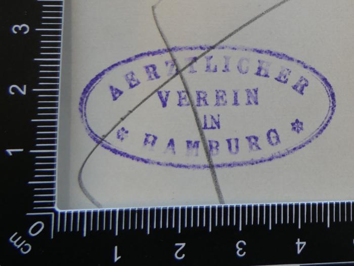 - (Ärztlicher Verein (Hamburg)), Stempel: Berufsangabe/Titel/Branche, Ortsangabe; 'Aerztlicher Verein in Hamburg'. 
