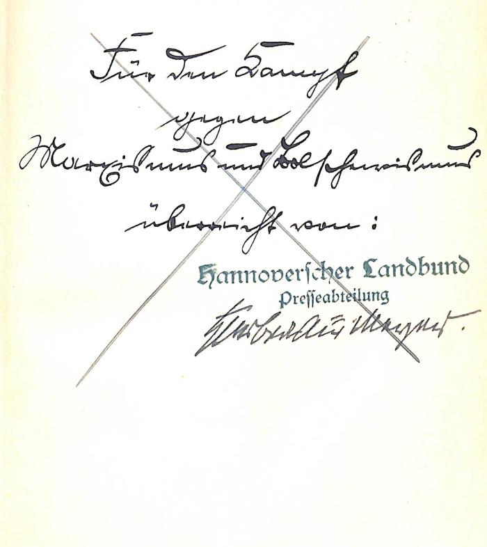 - (Hannoverscher Landbund. Presseabteilung), Von Hand: Widmung; '[hs.] Für den Kampf gegen Marxismus und Bolschewismus überreicht von

[darunter Stempel:] Hannoverscher Landbund / Presseabteilung

[hs.] H[...] Meyer'. 