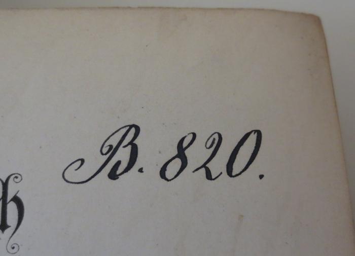 - (Königliches Ministerium des Innern, Bibliothek), Von Hand: Signatur; 'B. 820.'. 