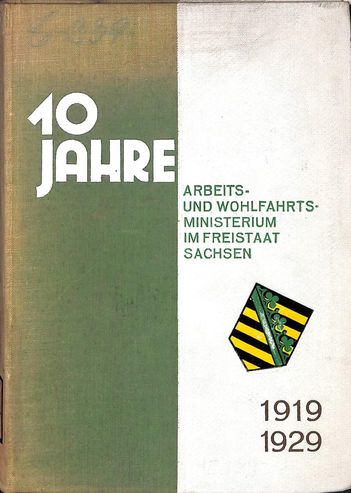 S 3175 : 10 Jahre Arbeits- und Wohlfahrtsministerium im Freistaat Sachsen. 1919-1929. (1929)