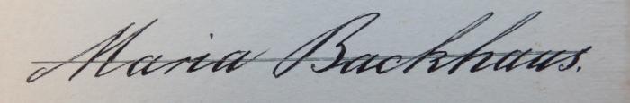 - (Backhaus, Maria), Von Hand: Autogramm; 'Maria Backhaus.'. 