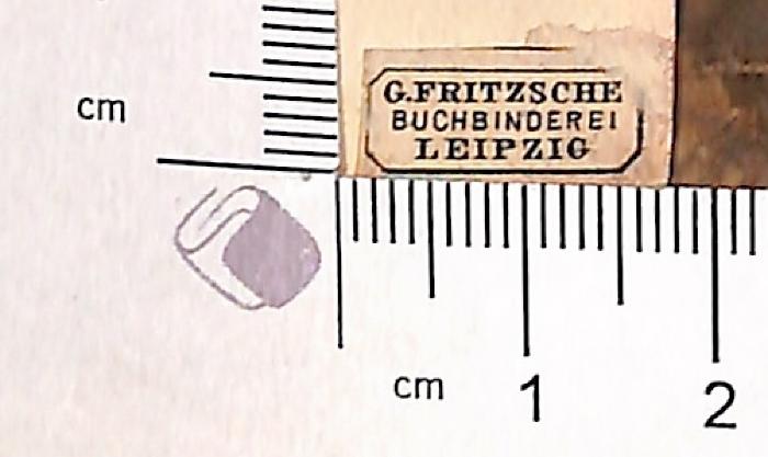 - (Leipziger Buchbinderei-A.G. vorm: Gustav Fritzsche), Etikett: Buchbinder; 'G. Fritzsche Buchbinderei Leipzig'.  (Prototyp)