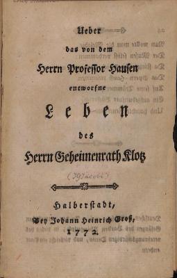 DLIT8761 : Ueber das von dem Herrn Professor Hausen entworfne Leben des Herrn Geheimenrath Klotz (1772)