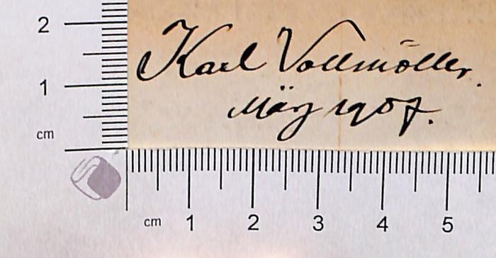 - (Vollmöller, Karl), Von Hand: Autogramm; 'Karl Vollmöller 
März 1907'.  (Prototyp)