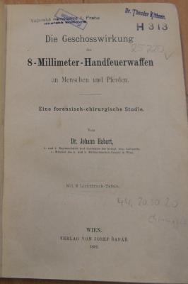 25220 : Die Geschosswirkung der 8-Millimeter-Handfeuerwaffen an Menschen und Pferden : eine forensisch-chirurgische Studie  (1892)