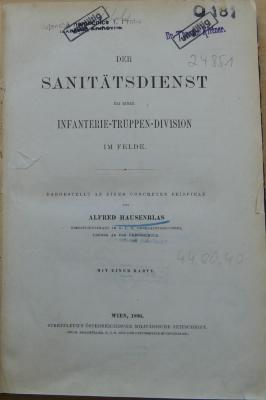 24851 : Der Sanitätsdienst bei einer Infanterie-Truppen-Division im Felde: dargestellt an einem concreten Beispiele (1896)