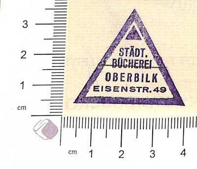 - (Volksbüchereien Düsseldorf. Bücherei Oberbilk;Städtische Volksbüchereien Düsseldorf), Stempel: ; 'Städt. Bücherei Oberbilk Eisenstr. 49'.  (Prototyp)