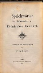 DLIT10341:1/2 : Sprichwörter und Redensarten in kölnischer Mundart (1895)
