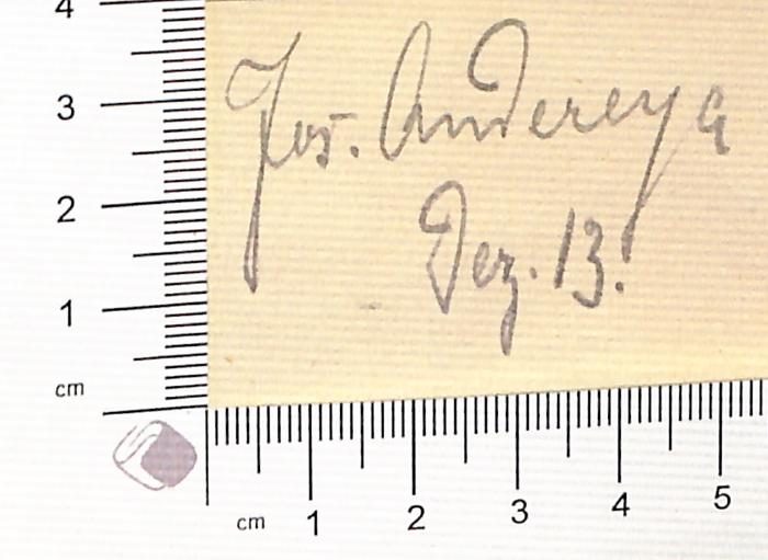 - (Andereya, Jos. ), Von Hand: Autogramm; 'Jos. Andereya 
Dez. 13'.  (Prototyp)