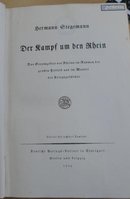05/405 : Der Kampf um den Rhein : das Stromgebiet des Rheins im Rahmen der großen Politik und im Wandel der Kriegsgeschichte
 (1924)