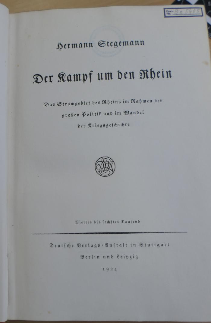 05/405 : Der Kampf um den Rhein : das Stromgebiet des Rheins im Rahmen der großen Politik und im Wandel der Kriegsgeschichte
 (1924)