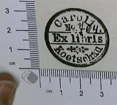 - (Koetschau, Karl), Stempel: Exlibris; 'Ex libris Caroli. Koetschau '.  (Prototyp)