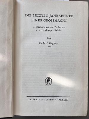 00/8465 : Die letzten Jahrzehnte einer Grossmacht : Menschen, Völker, Probleme des Habsburger-Reichs (1932)