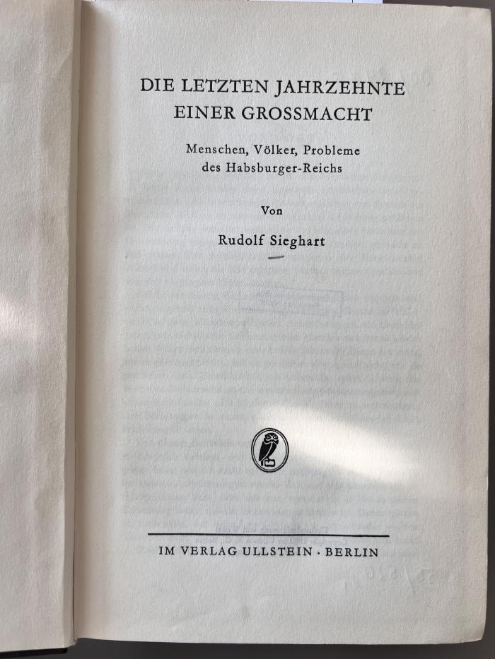00/8465 : Die letzten Jahrzehnte einer Grossmacht : Menschen, Völker, Probleme des Habsburger-Reichs (1932)