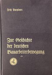 Fq 54070:F8 : Zur Geschichte der deutschen Bauarbeiterbewegung : Werden d. Dt. Baugewerksbundes. (1932)