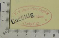 - (Holleuffer-Kypke, Konrad von), Stempel: Name, Ortsangabe; 'K. v. Holleuffer-Kypke
Widerau bei Rüssen 
(Leipzig)'. 