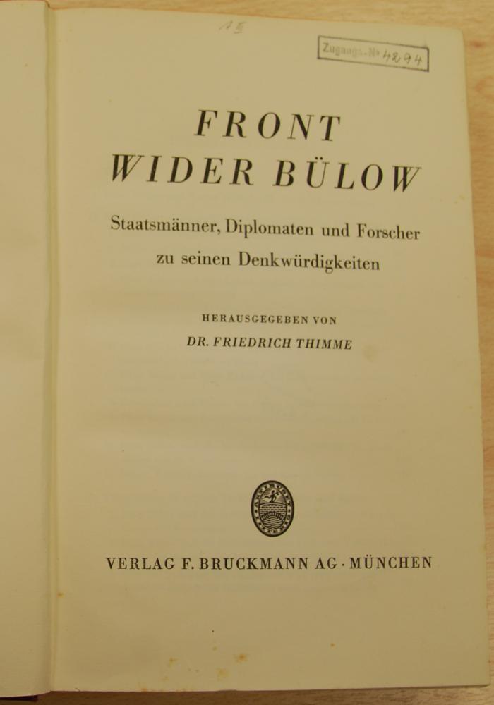 4294 : Front wider Bülow. Staatsmänner, Diplomaten und Forscher zu seinen Denkwürdigkeiten  (1931)