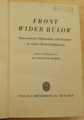 4294 : Front wider Bülow. Staatsmänner, Diplomaten und Forscher zu seinen Denkwürdigkeiten  (1931)