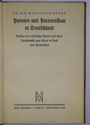 Bb 87 : Parteien und Parteienstaat in Deutschland. System der politischen Partei und ihres Verhältnisses zum Staat in Recht und Wirklichkeit (1930)