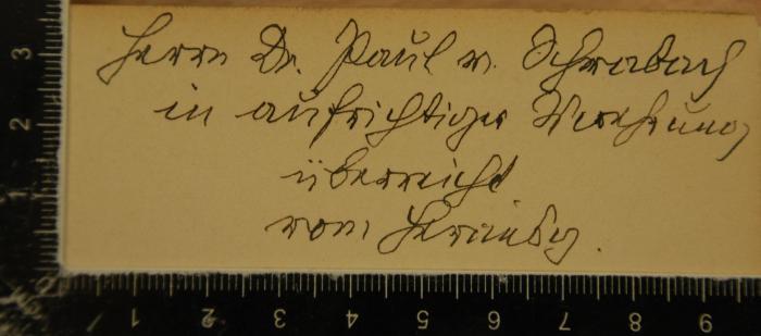 - (Schwabach, Paul von), Von Hand: Widmung, Name; 'Herrn Dr. Paul v. Schwabach 
in aufrichtiger Verehrung 
überreicht 
von Herausg.'. 