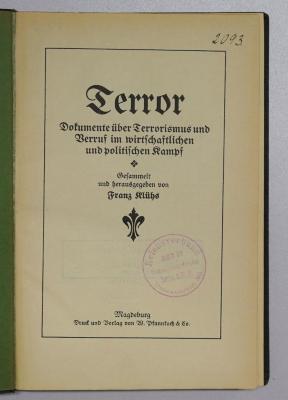 Bb 260a : Terror : Dokumente über Terrorismus und Verruf im wirtschaftlichen und politischen Kampf (1912)