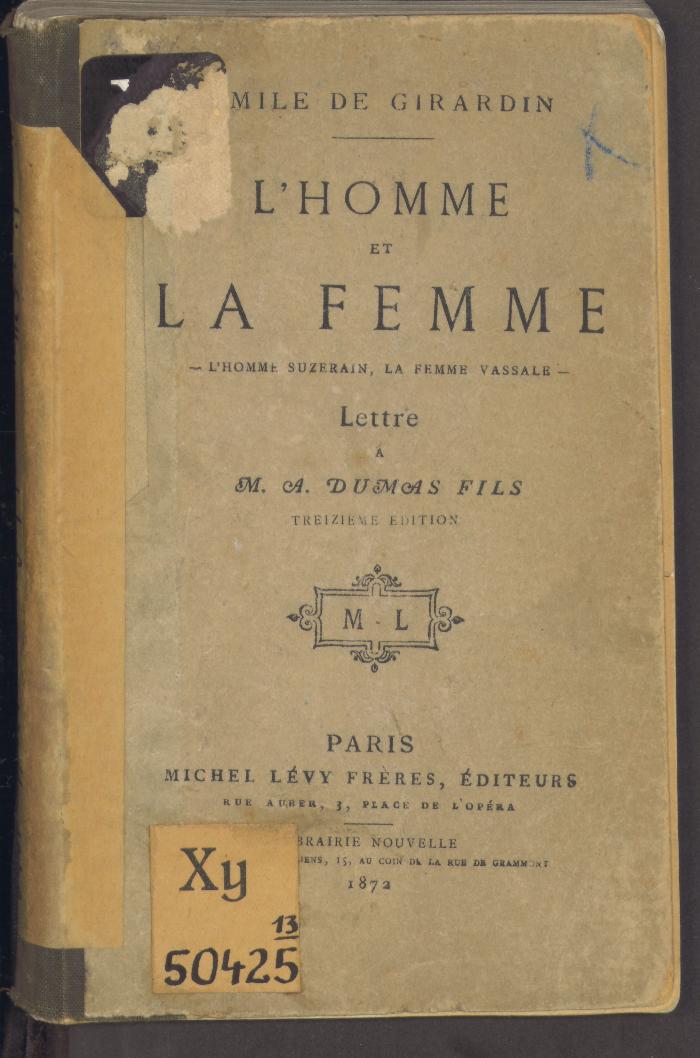 Xy 50425'13:F8 : L' homme et la femme : l'homme suzerain, la femme vassale - Lettre à M. A. Dumas fils. (1872)