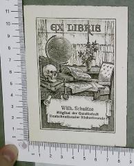 - (Schultze, Wilh. ), Etikett: Exlibris; 'EX LIBRIS
Wilh. Schultze
Mitglied der Gesellschaft 
Deutschnationaler Bücherfreunde'.  (Prototyp)