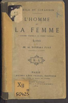 Xy 50425'13:F8 : L' homme et la femme : l'homme suzerain, la femme vassale - Lettre à M. A. Dumas fils. (1872)