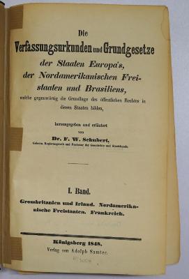 Bb 440-1 und -2 : Die Verfassungsurkunden und Grundgesetze der Staaten Europa's, der Nordamerikanischen Freistaaten und Brasiliens. 1. und 2. Band (1848, 1850)