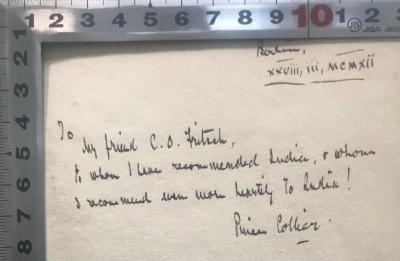 18/80/41632(0) : The West in the East from an American point of view
 (1911);- (Fritsch, Carl-Otto;Collier, Price), Von Hand: Widmung; 'Berlin, XXVIII, III, MCMXII
To My friend C.O. Fritsch,
to whom I have recomended India, whom I recommend even heartily to Berlin!

Price Collier'. 