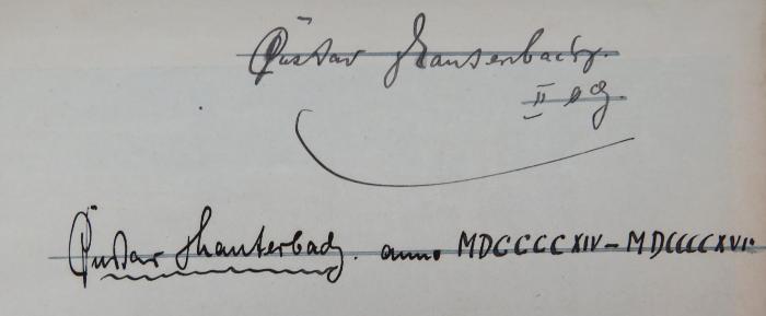 - (Lauterbach, Gustav), Von Hand: Autogramm, Datum; 'Gustav Lauterbach. II e[?] g. / Gustav Lauterbach. anno MDCCCCXIV - MDCCCCXVI.'. 