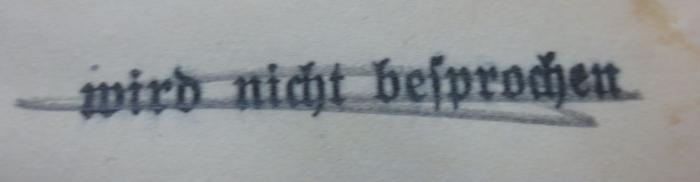 XVI 7451 c: Kompendium der theologischen Ethik (1921);- (unbekannt), Stempel: ; 'wird nicht besprochen.'.  (Prototyp)