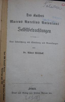 Hk 479 2.Ex.: Des Kaisers Marcus Aurelius Antonius Selbstbetrachtungen : Neue Uebersetzung mit Einleitung und Anmerkungen (1918)