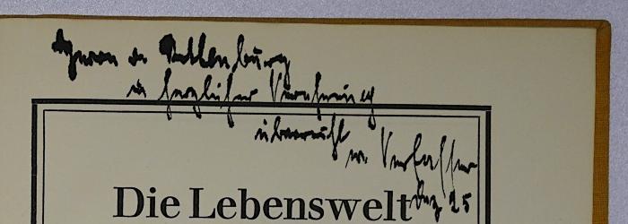 Bb 762 : Die Lebenswelt des Industriearbeiters (1926);- (Woldt, Richard), Von Hand: Widmung, Name, Datum; 'Herrn Dr. Rothenburg in herzlicher Verehrung überreicht vom Verfasser, Dez. 25'. 