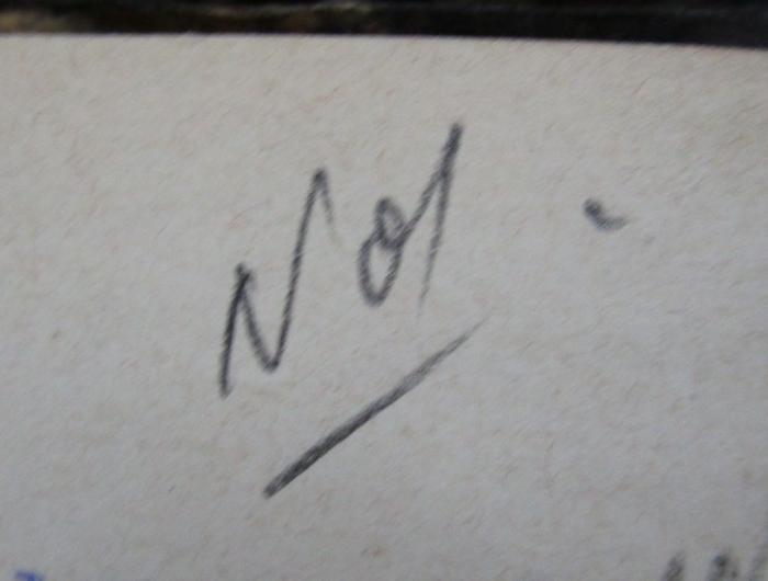 Hk 479 2.Ex.: Des Kaisers Marcus Aurelius Antonius Selbstbetrachtungen : Neue Uebersetzung mit Einleitung und Anmerkungen (1918);- (unbekannt), Von Hand: Nummer; 'No 1'. 