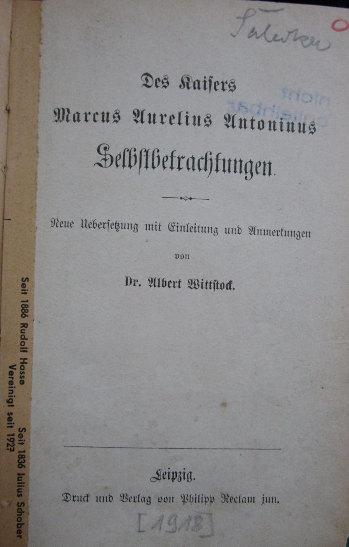 Hk 479 2.Ex.: Des Kaisers Marcus Aurelius Antonius Selbstbetrachtungen : Neue Uebersetzung mit Einleitung und Anmerkungen (1918)