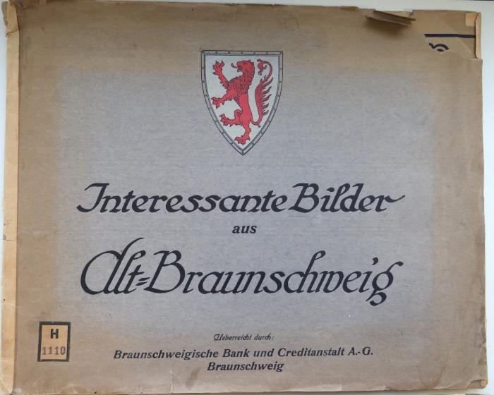 H 1110 : Interessante Bilder aus Alt-Braunschweig. (1912)