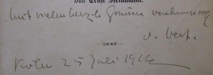 - (unbekannt;Steinmann, Ernst), Von Hand: Widmung, Autor, Datum, Ortsangabe; 'Mit vielen herzl. Grüssen verehrungsvoll v. Verf. Berlin 25 Juli 1914.'. ; Vae Victis. Sonderabdruck aus der Frankfurter Zeitung. Erstes Morgenblatt vom 7., 24. und 25. Mai 1916. (1916)