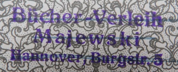 - (Bücher-Verleih Majewski (Hannover)), Stempel: Name, Ortsangabe; 'Bücher-Verleih / Majewski / Hannover, Burgstr. 5'. 