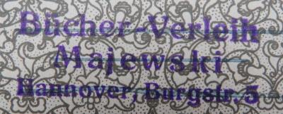 - (Bücher-Verleih Majewski (Hannover)), Stempel: Name, Ortsangabe; 'Bücher-Verleih / Majewski / Hannover, Burgstr. 5'. 